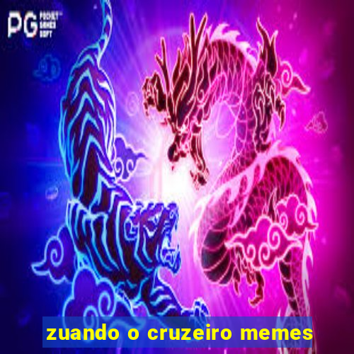 zuando o cruzeiro memes